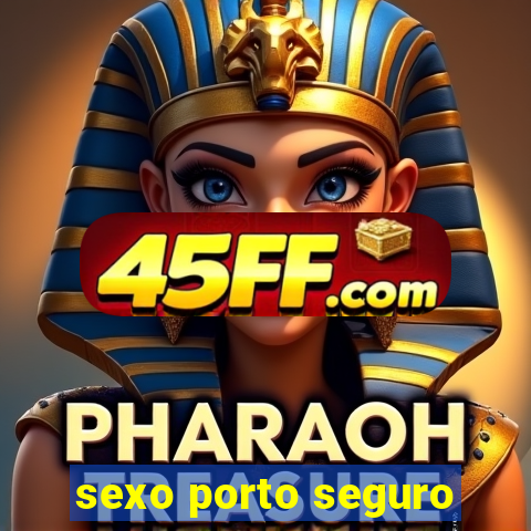 sexo porto seguro